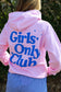 GIRLS ONLY CLUB HOODIE