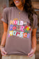 HOLD YOUR HORSES TEE