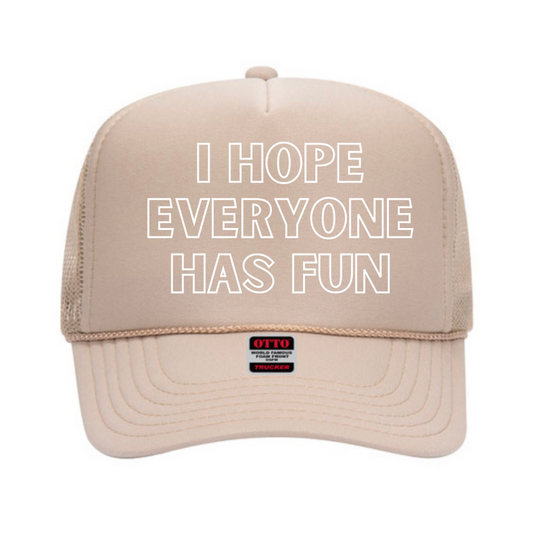 I Hope Everyone Has Fun Hat