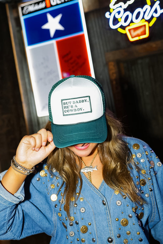BUT DADDY, HE'S A COWBOY TRUCKER HAT | CANVAS CAP
