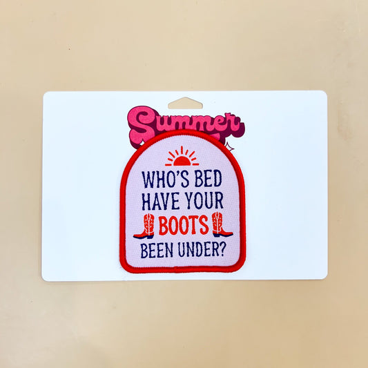 Who’s Bed Have Your Boots Been Under Patch