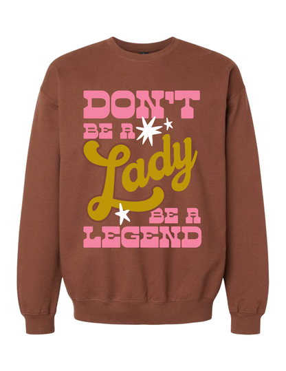 BE A LEGEND CREWNECK