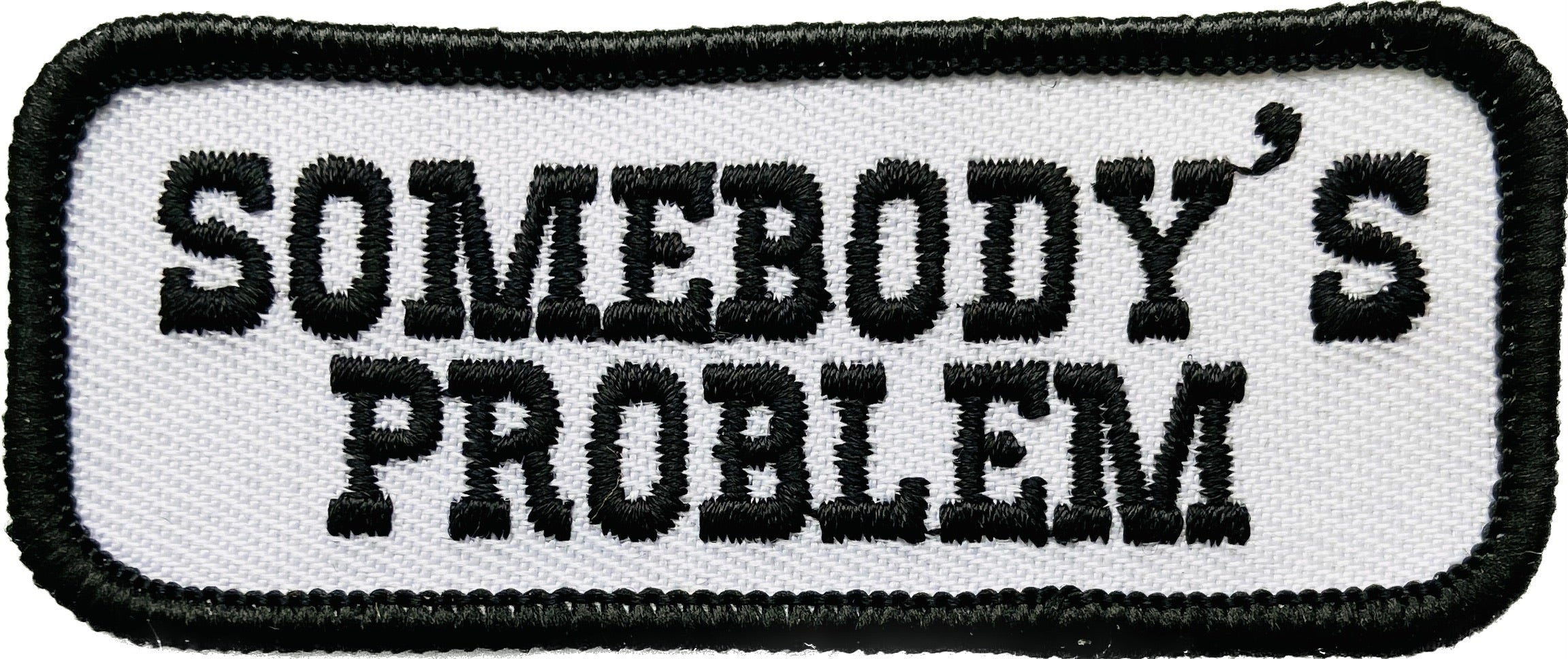 Somebody’s Problem Patch – SUMMER TEES
