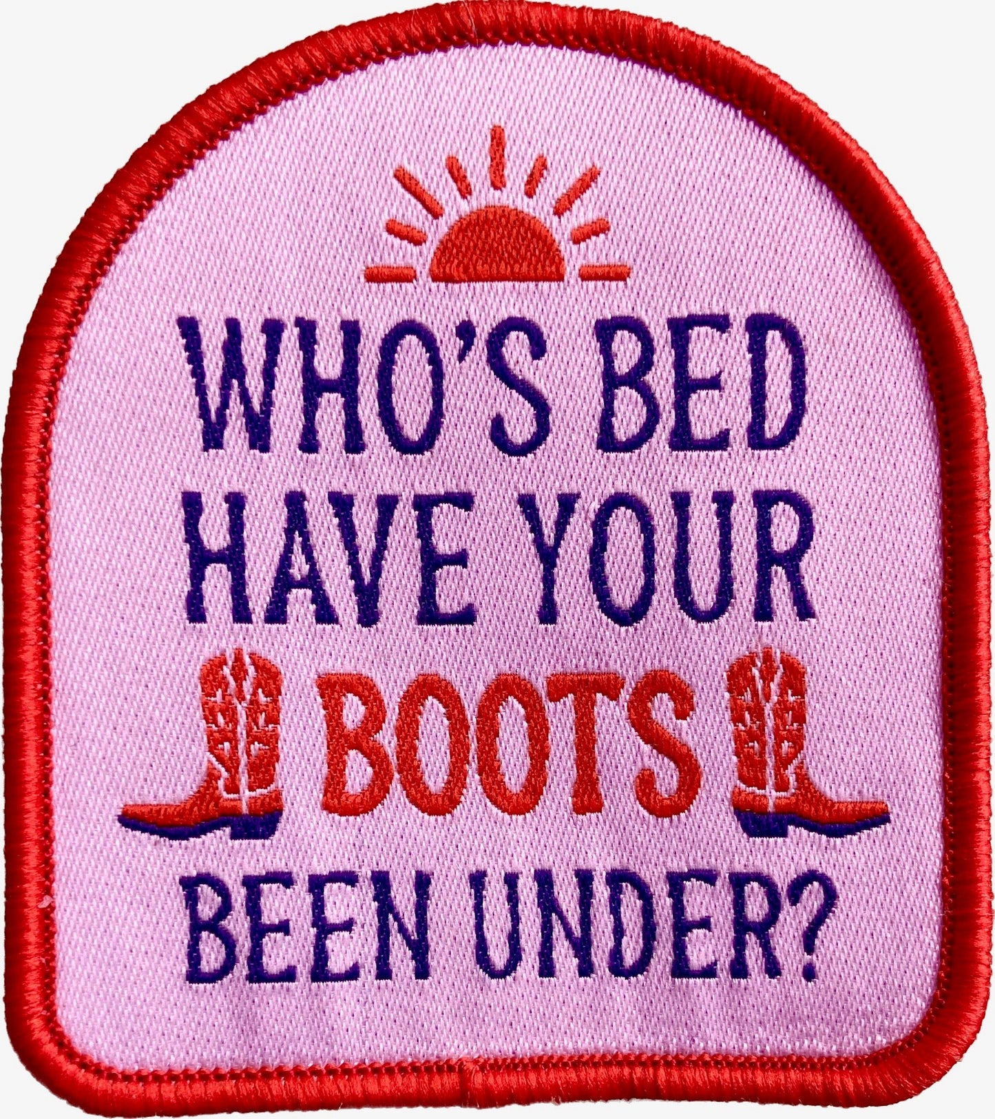 Who’s Bed Have Your Boots Been Under Patch