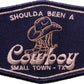 Shoulda Been A Cowboy Patch