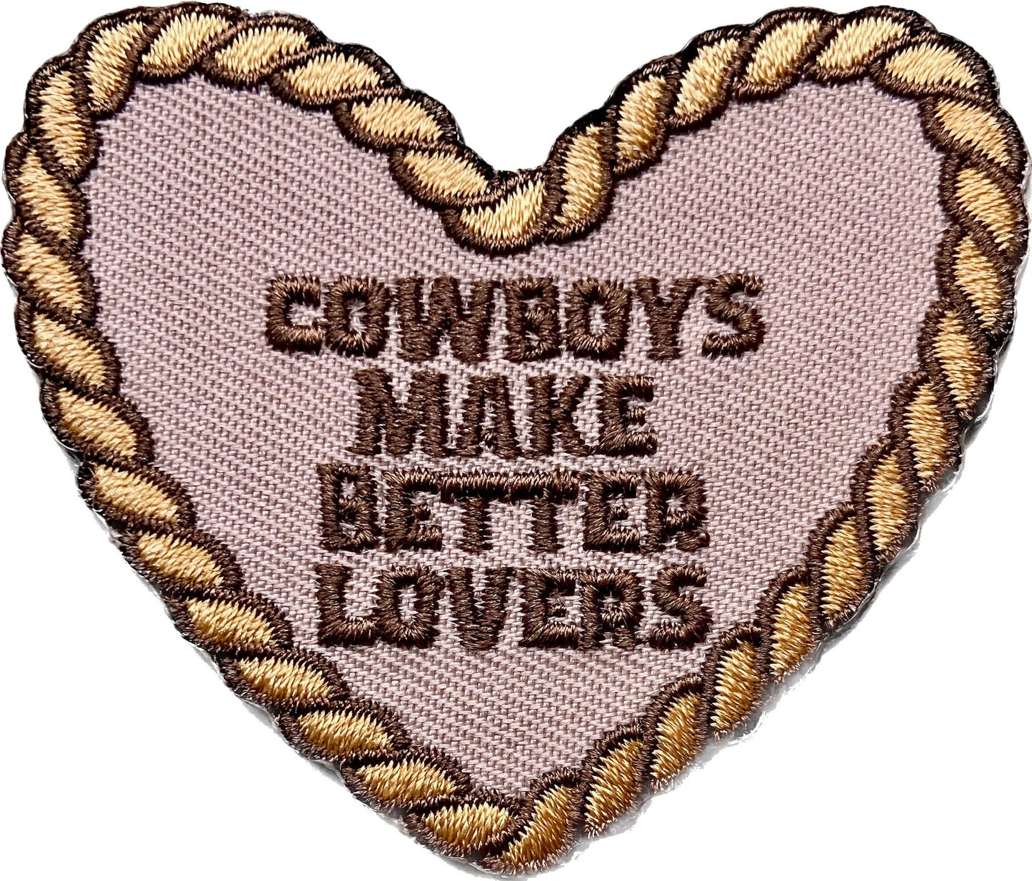 Cowboys Make Better Lovers Patch